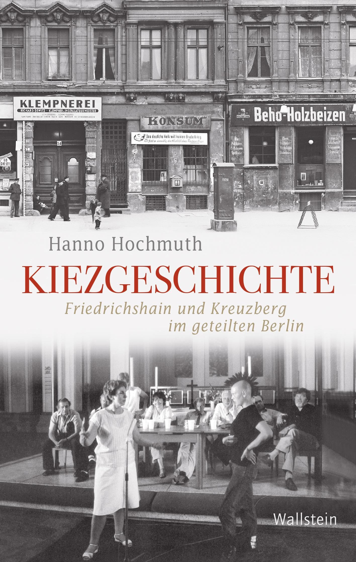 Kiezgeschichte: Friedrichshain und Kreuzberg im geteilten Berlin (Geschichte der Gegenwart) German history