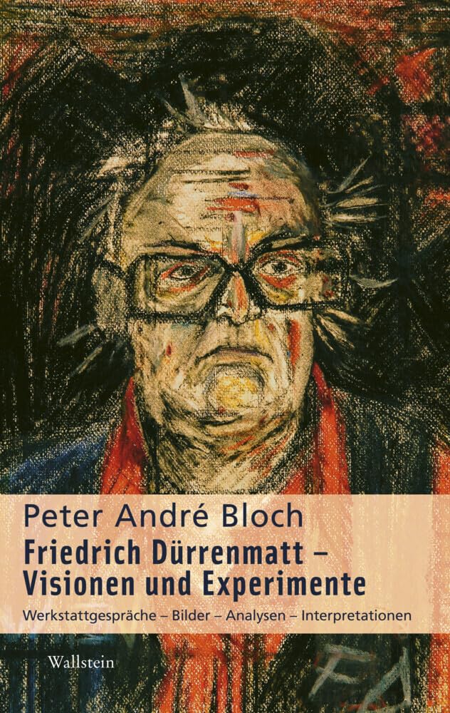Friedrich Dürrenmatt - Visionen und Experimente: Werkstattgespräche – Bilder – Analysen – Interpretationen (Dürrenmatt Studien) Contemporary literature