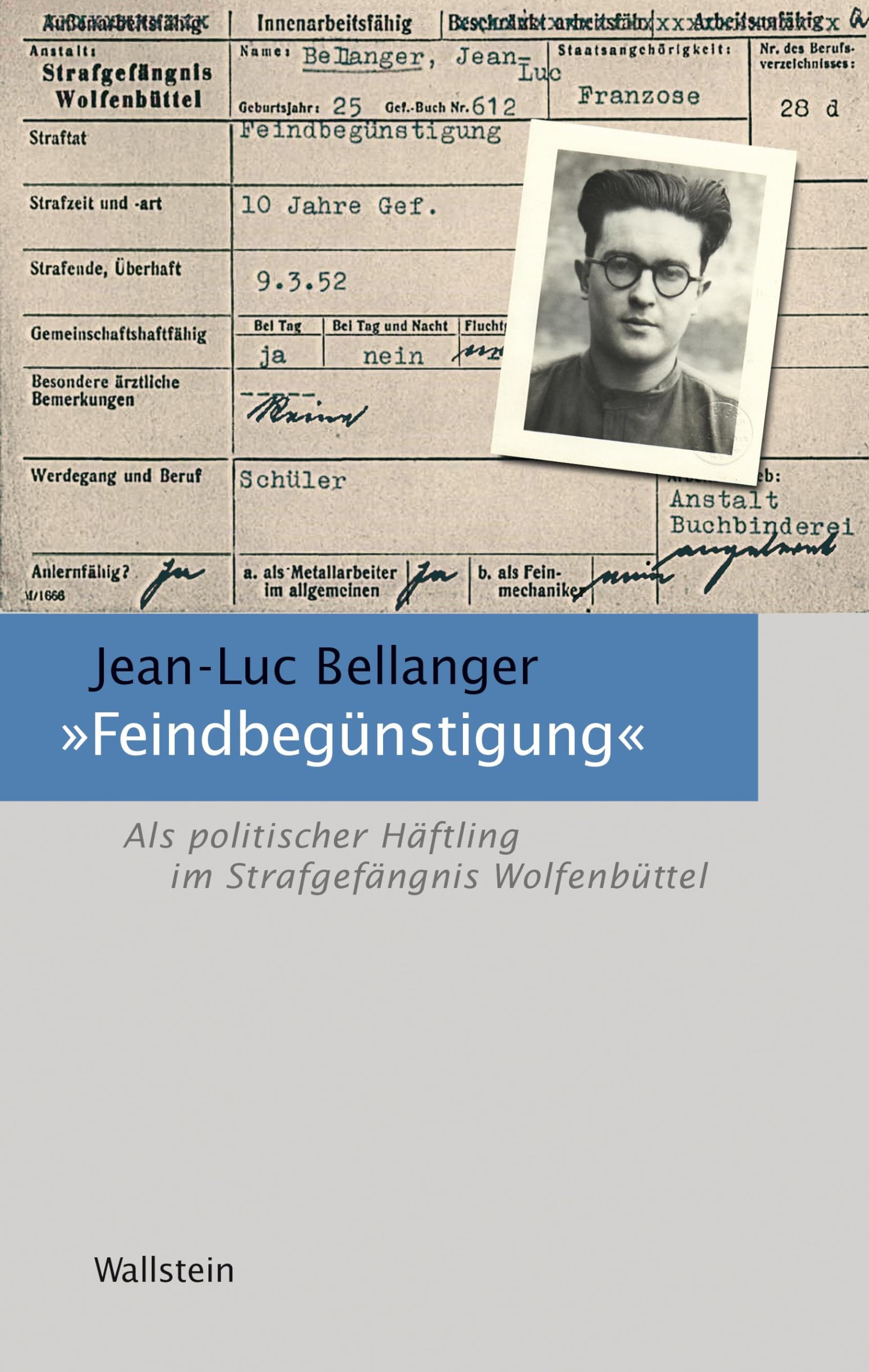 »Feindbegünstigung«: Als politischer Häftling im Strafgefängnis Wolfenbüttel (Schriftenreihe der Gedenkstätte in der JVA Wolfenbüttel) Social Sciences