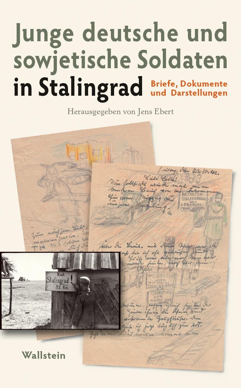Junge deutsche und sowjetische Soldaten in Stalingrad: Briefe, Dokumente und Darstellungen German history