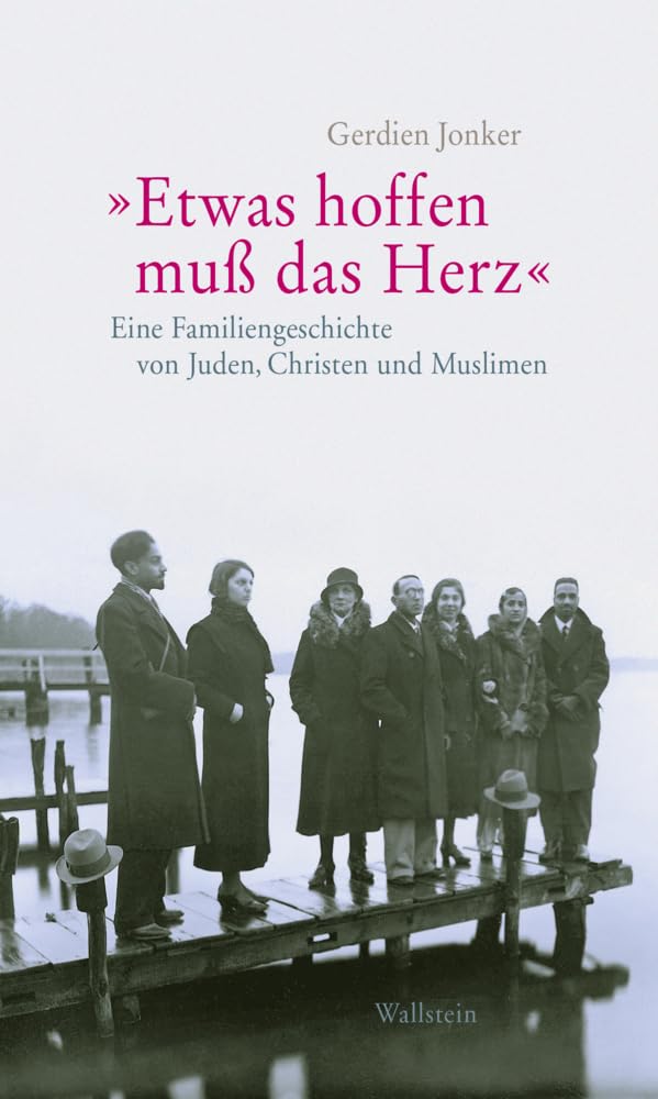 »Etwas hoffen muss das Herz«: Eine Familiengeschichte von Juden, Christen und Muslimen Personalities