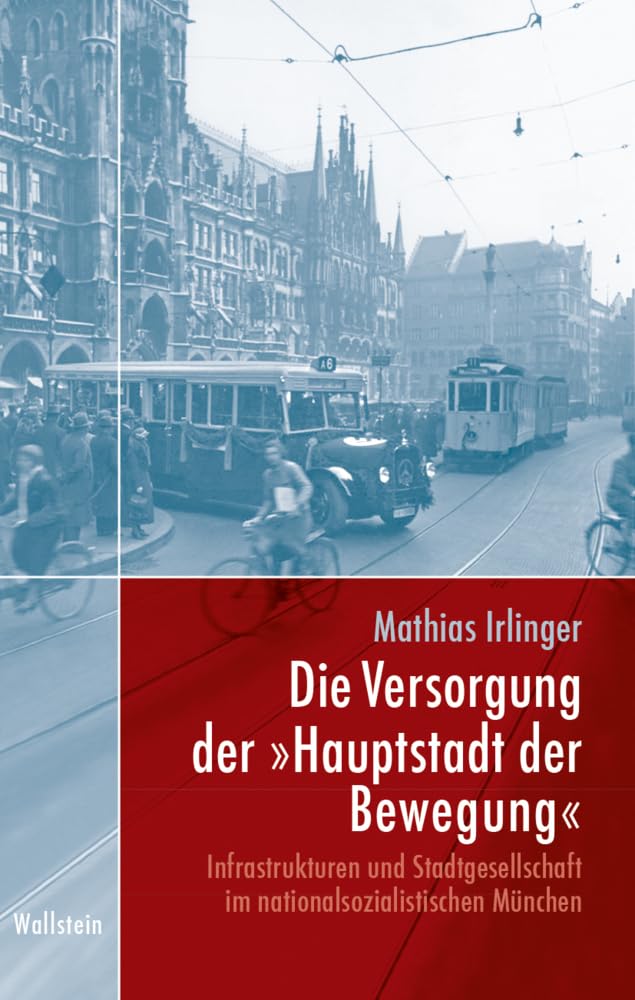Die Versorgung der »Hauptstadt der Bewegung« German history