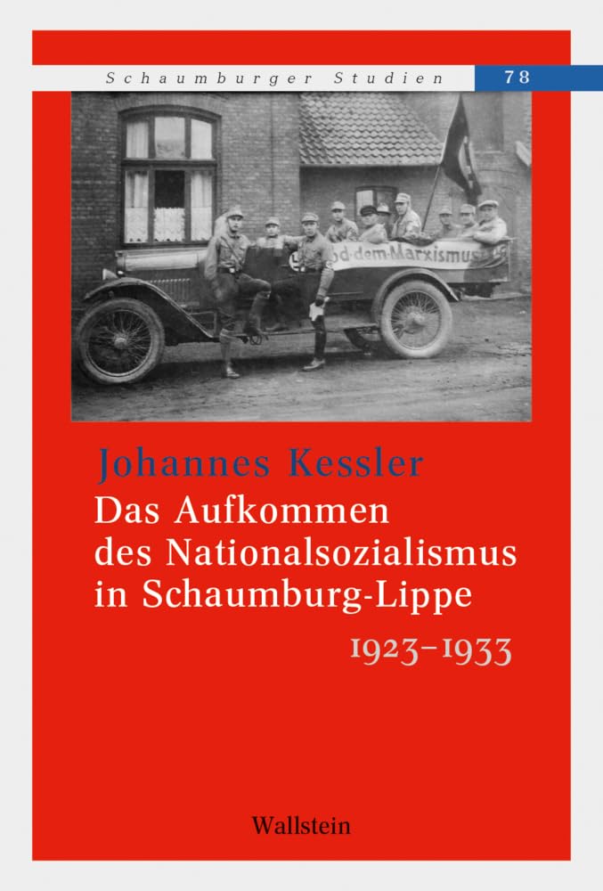 Das Aufkommen des Nationalsozialismus in Schaumburg-Lippe 1923-1933 (Schaumburger Studien (hg. von Stefan Brüdermann i.A. der Historischen Arbeitsgemeinschaft für Schaumburg)) German history