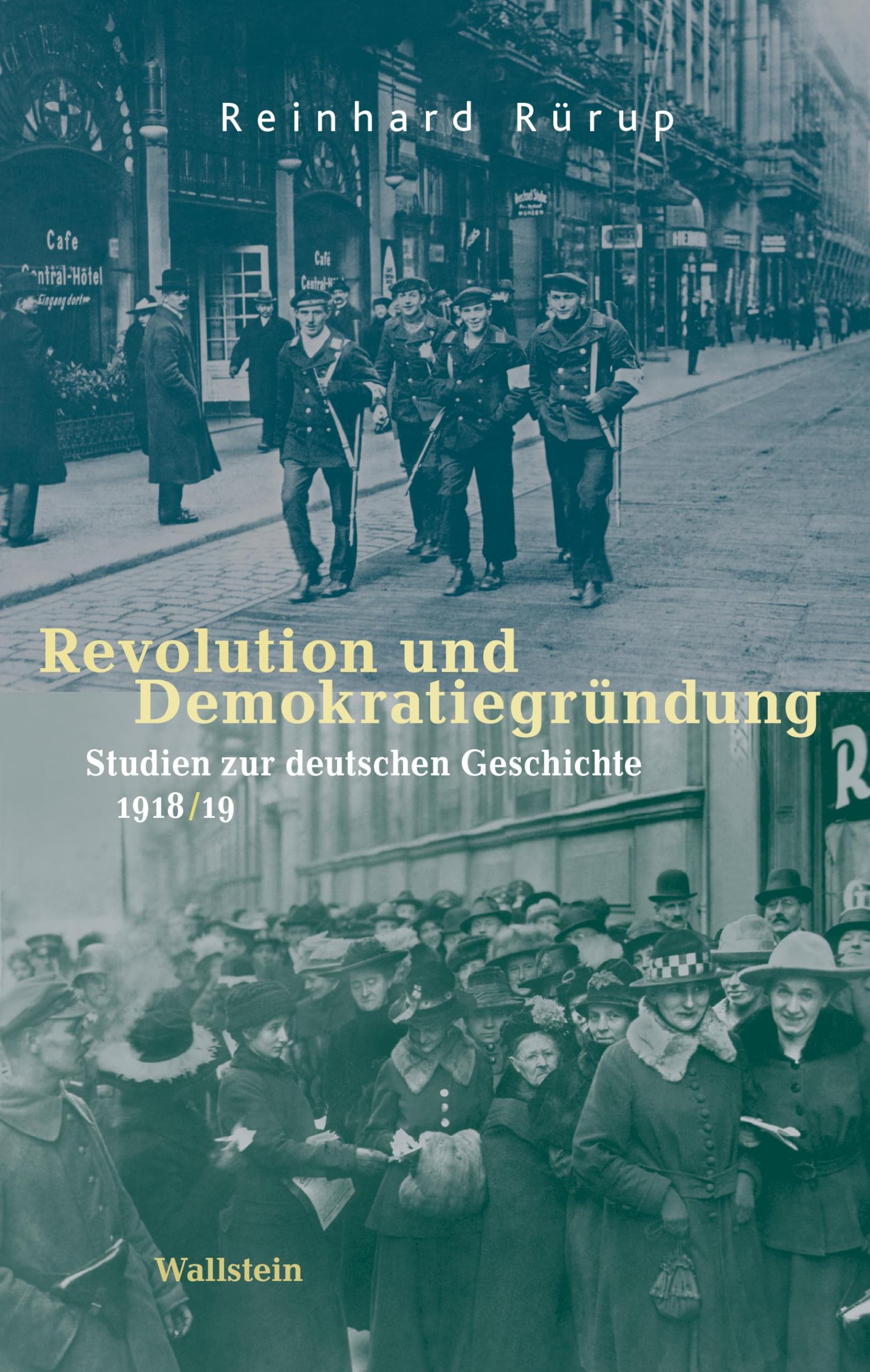 Revolution und Demokratiegründung: Studien zur deutschen Geschichte 1918/19 German history