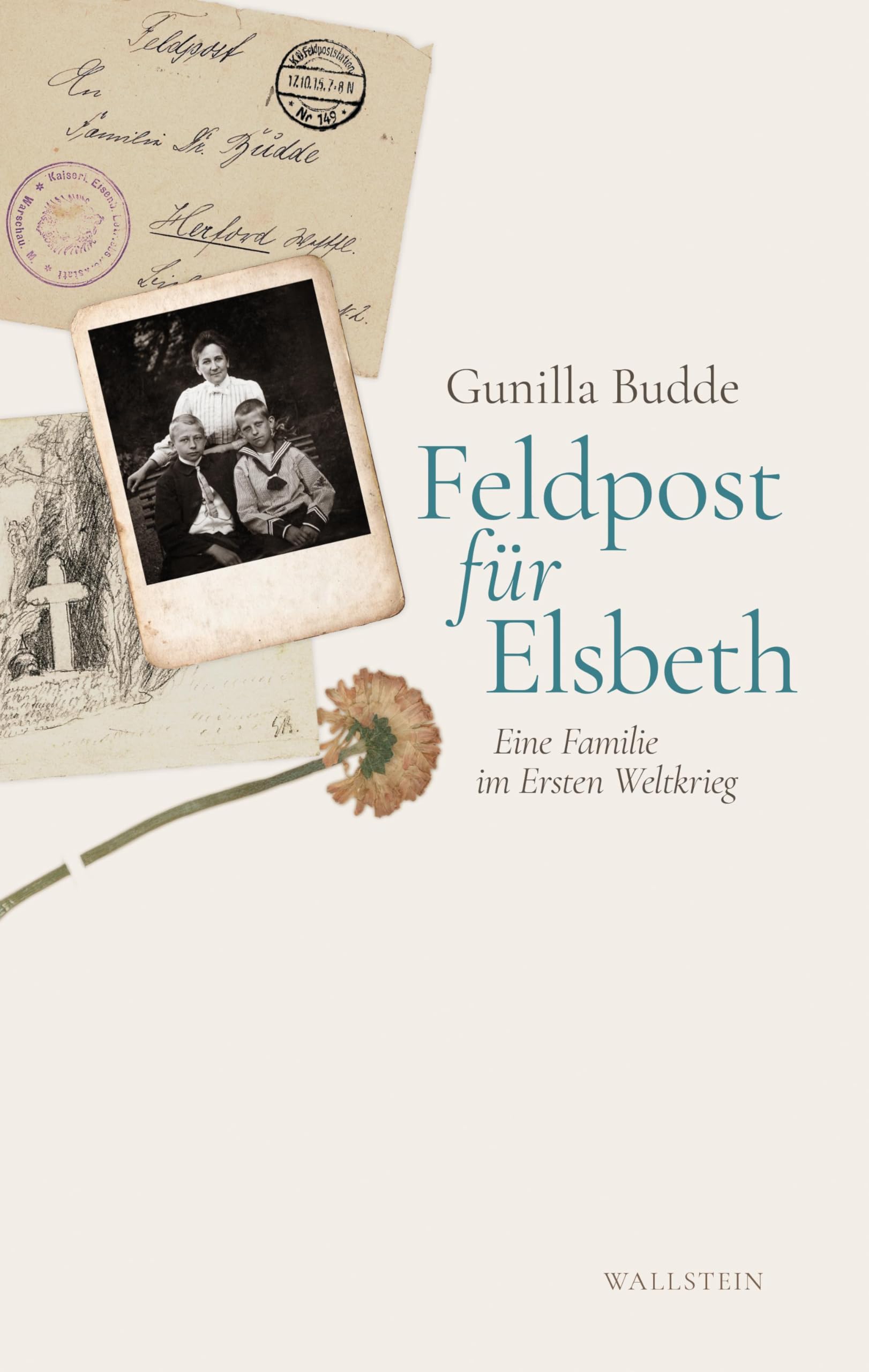 Feldpost für Elsbeth: Eine Familie im Ersten Weltkrieg Essays & Short Stories