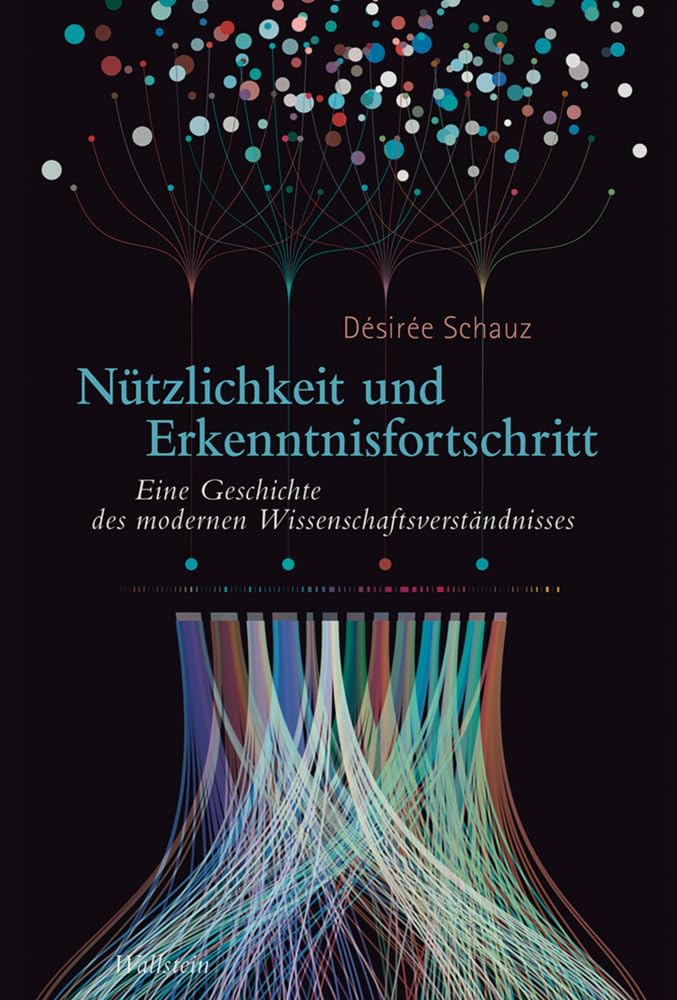 Nützlichkeit und Erkenntnisfortschritt: Eine Geschichte des modernen Wissenschaftsverständnisses (Deutsches Museum. Abhandlungen und Berichte - Neue Folge) Books