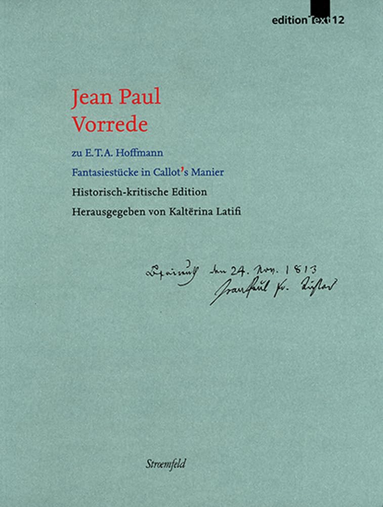 Vorrede zu E.T.A. Hoffmann Fantasiestücke in Callot´s Manier: Historisch-kritische Edition (edition Text) Classics