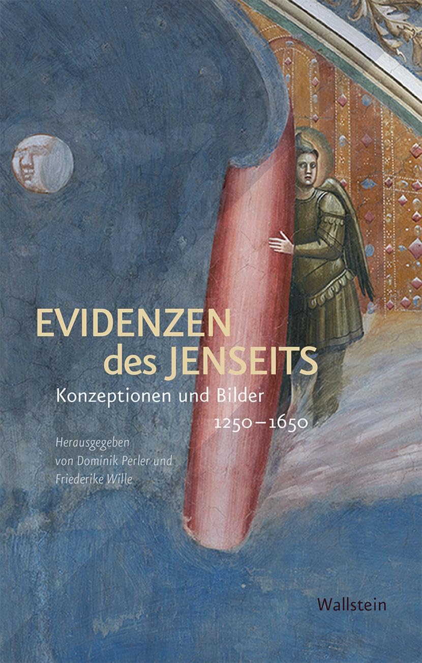 Evidenzen des Jenseits: Konzeptionen und Bilder 1250-1650 (BildEvidenz) General education