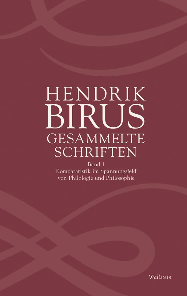Gesammelte Schriften: Band 1: Komparatistik im Spannungsfeld von Philologie und Philosophie (Münchener Universitätsschriften. Münchener Komparatistische Studien) Contemporary literature Books