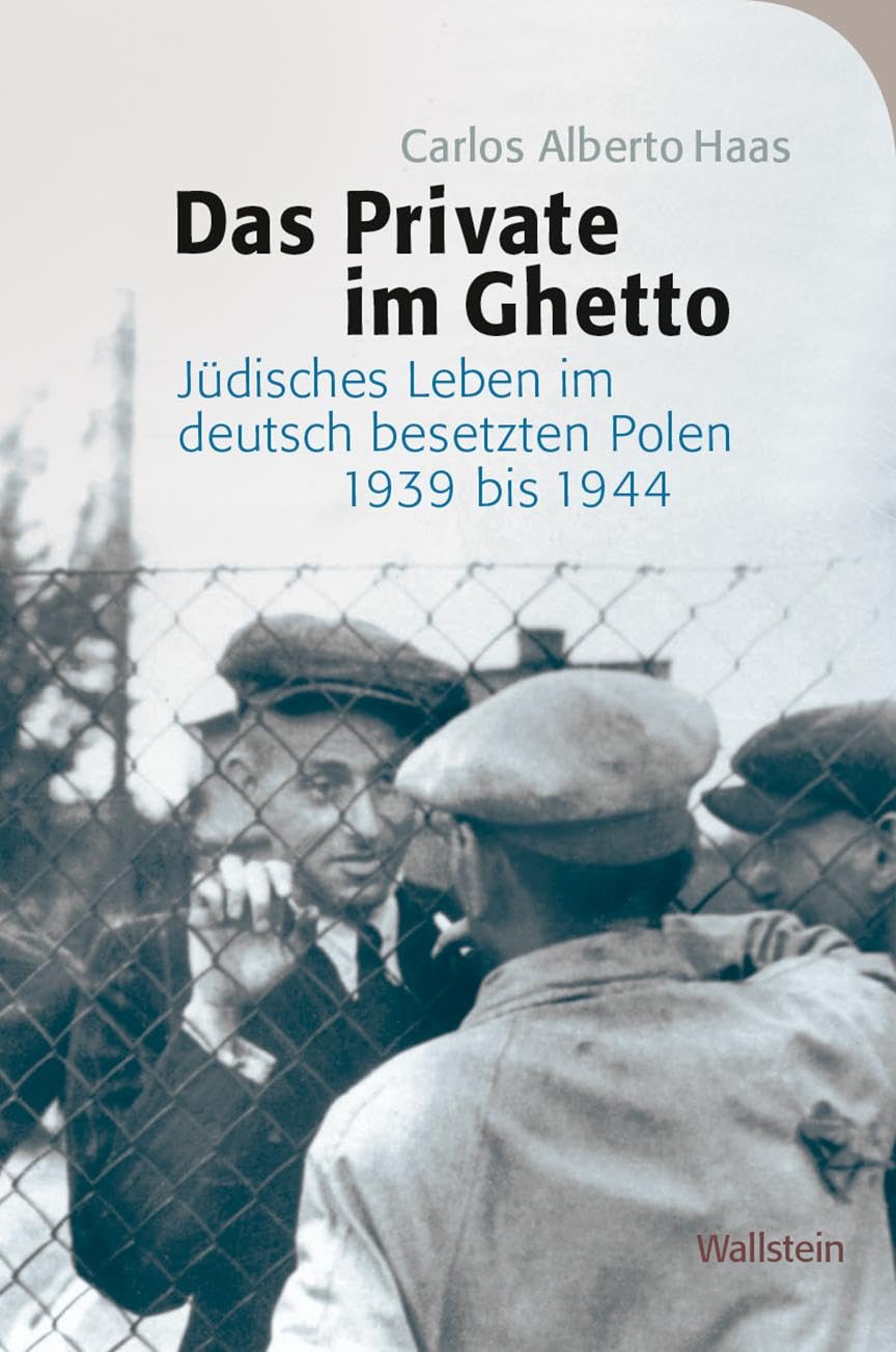 Das Private im Ghetto: Jüdisches Leben im deutsch besetzten Polen 1939 bis 1944 (Das Private im Nationalsozialismus) Social Sciences
