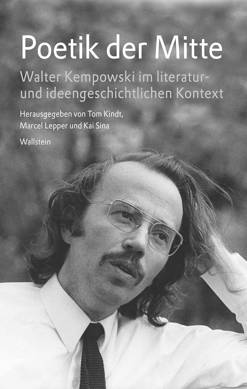 Poetik der Mitte: Walter Kempowski im literatur- und ideengeschichtlichen Kontext Social Sciences
