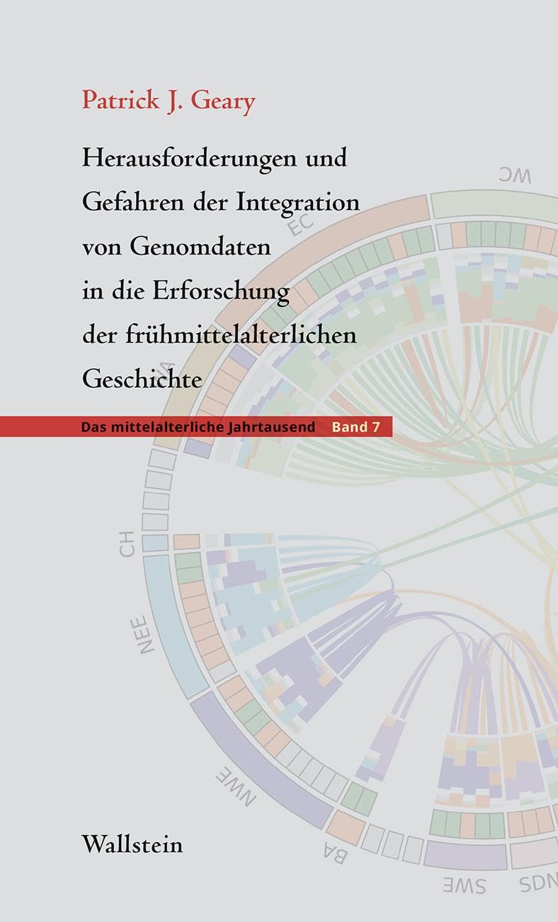 Herausforderungen und Gefahren der Integration von Genomdaten in die Erforschung der frühmittelalterlichen Geschichte (Das mittelalterliche Jahrtausend) Politics & History