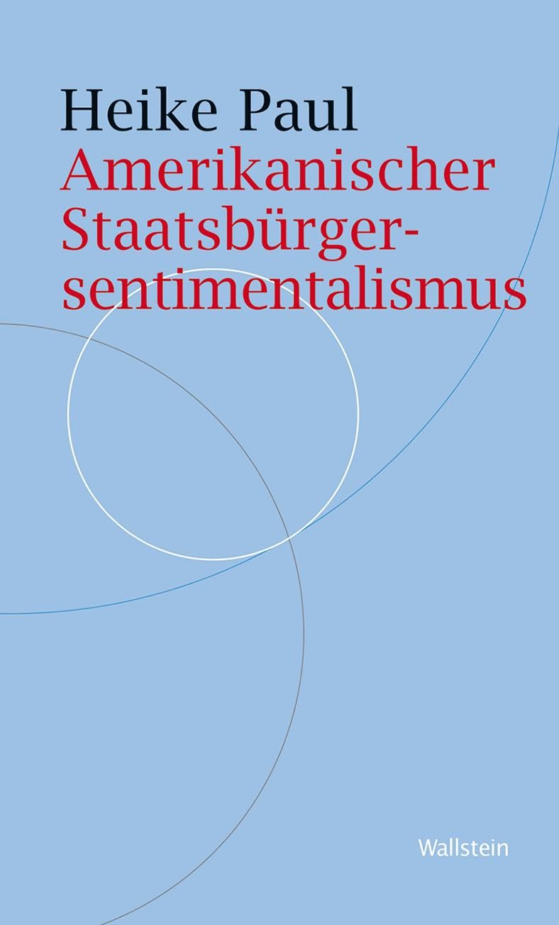 Amerikanischer Staatsbürgersentimentalismus: Zur Lage der politischen Kultur der USA (Historische Geisteswissenschaften. Frankfurter Vorträge) Philosophy