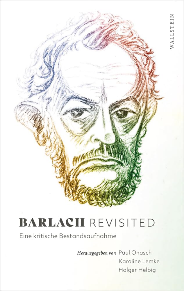 Barlach revisited: Eine kritische Bestandsaufnahme Film, Art & Culture