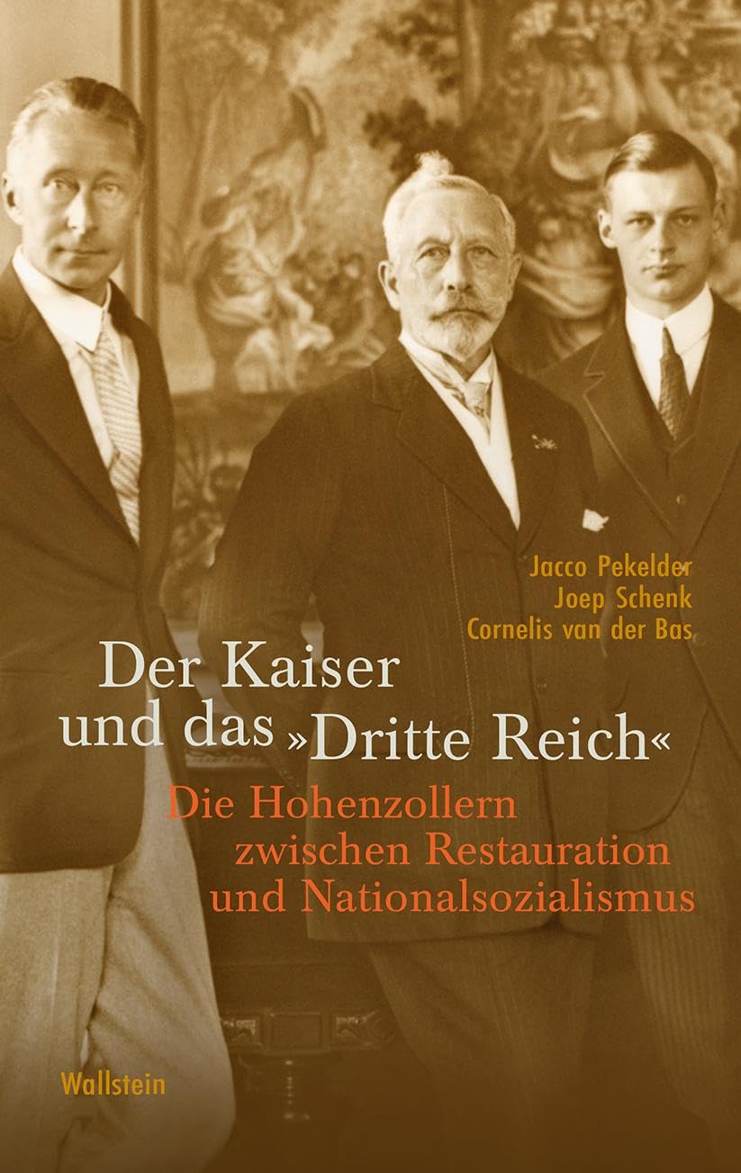 Der Kaiser und das »Dritte Reich« Politics & History