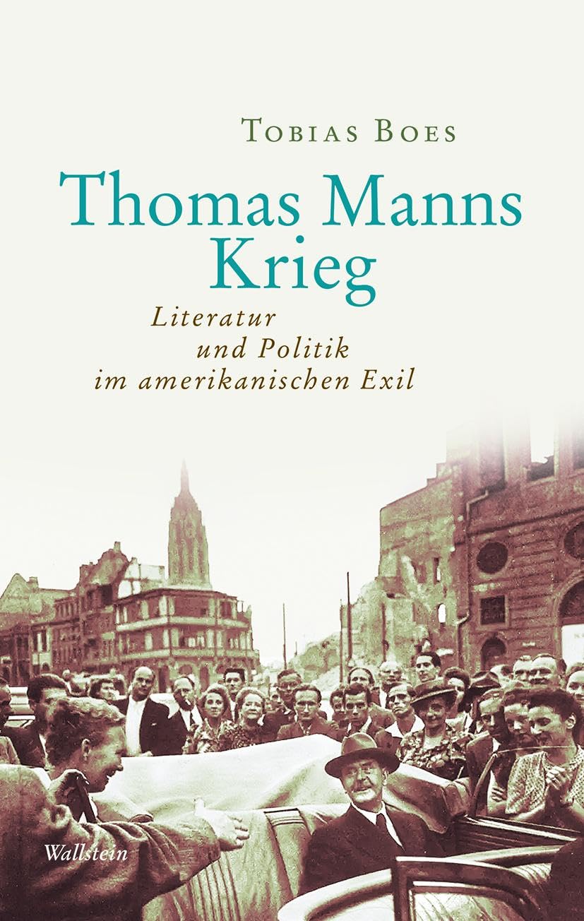 Thomas Manns Krieg: Literatur und Politik im amerikanischen Exil Foreign Languages ​​& Dictionaries