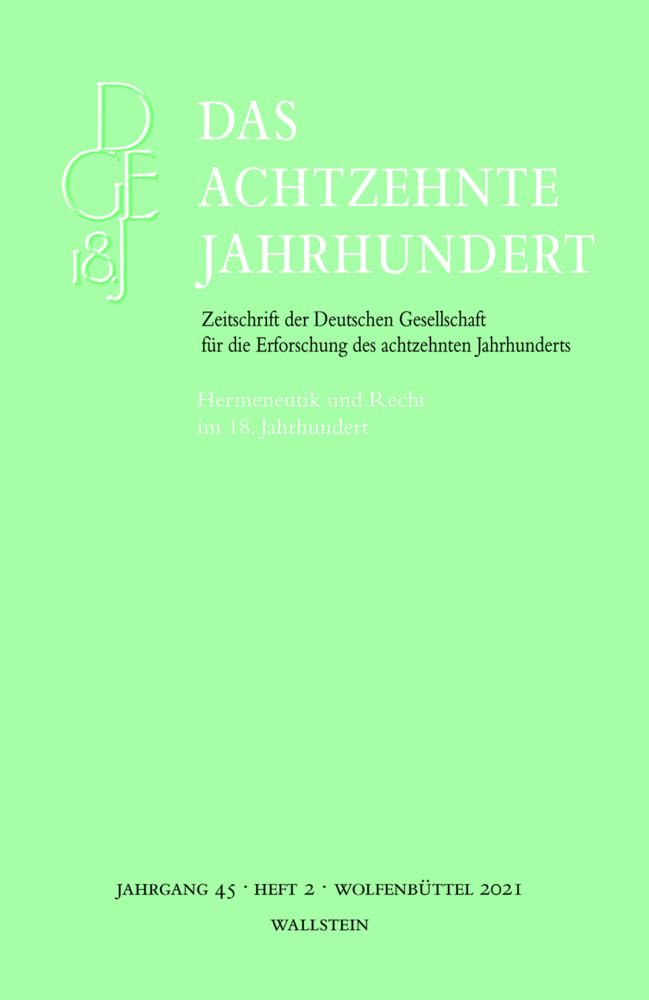 Das achtzehnte Jahrhundert: Hermeneutik und Recht im 18. Jahrhundert (Das achtzehnte Jahrhundert - Zeitschrift der Deutschen Gesellschaft für die Erforschung des achtzehnten Jahrhunderts) Contemporary literature Books