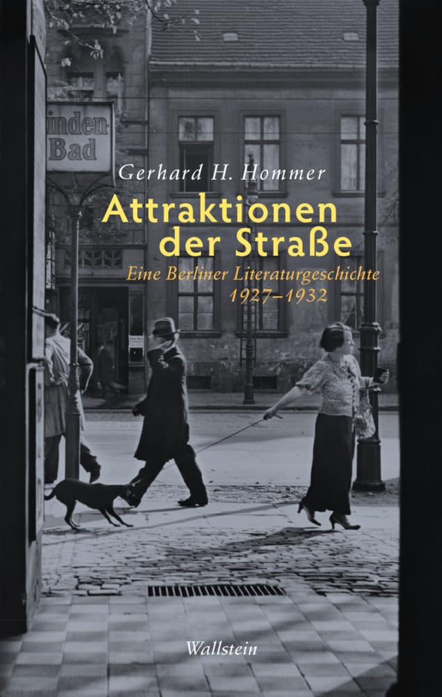 Attraktionen der Straße: Eine Berliner Literaturgeschichte 1927-1932 Books