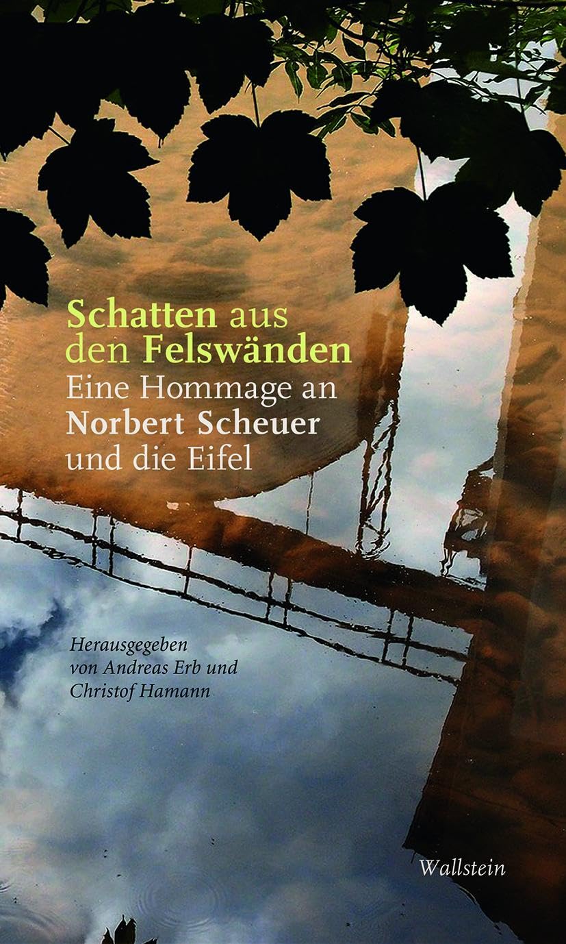 Schatten aus den Felswänden: Eine Hommage an Norbert Scheuer und die Eifel Essays & Short Stories