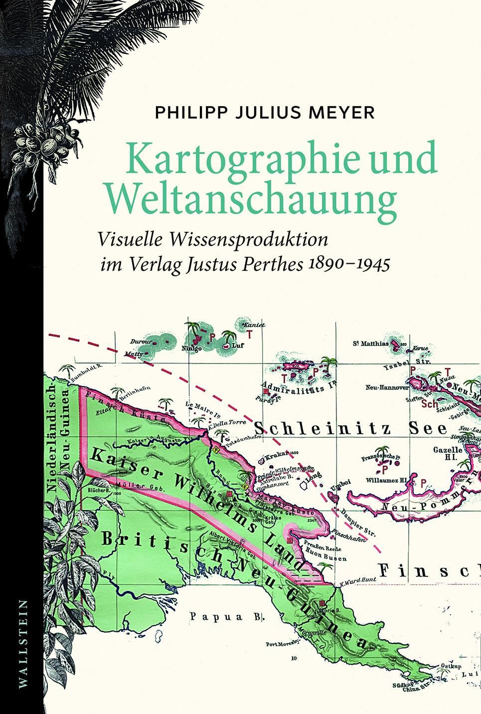 Kartographie und Weltanschauung: Visuelle Wissensproduktion im Verlag Justus Perthes 1890-1945 Geology & Geography