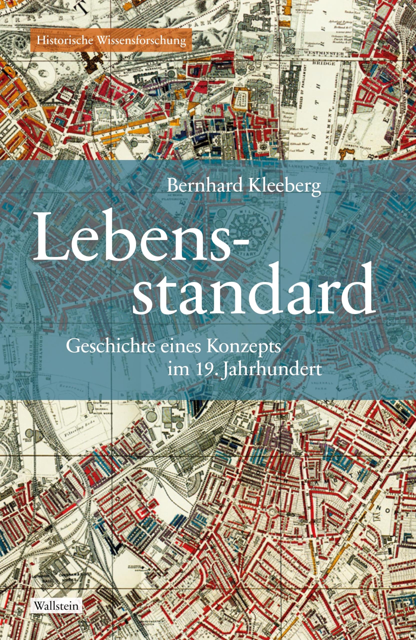 Lebensstandard: Geschichte eines Konzepts im 19. Jahrhundert (Historische Wissensforschung) Books