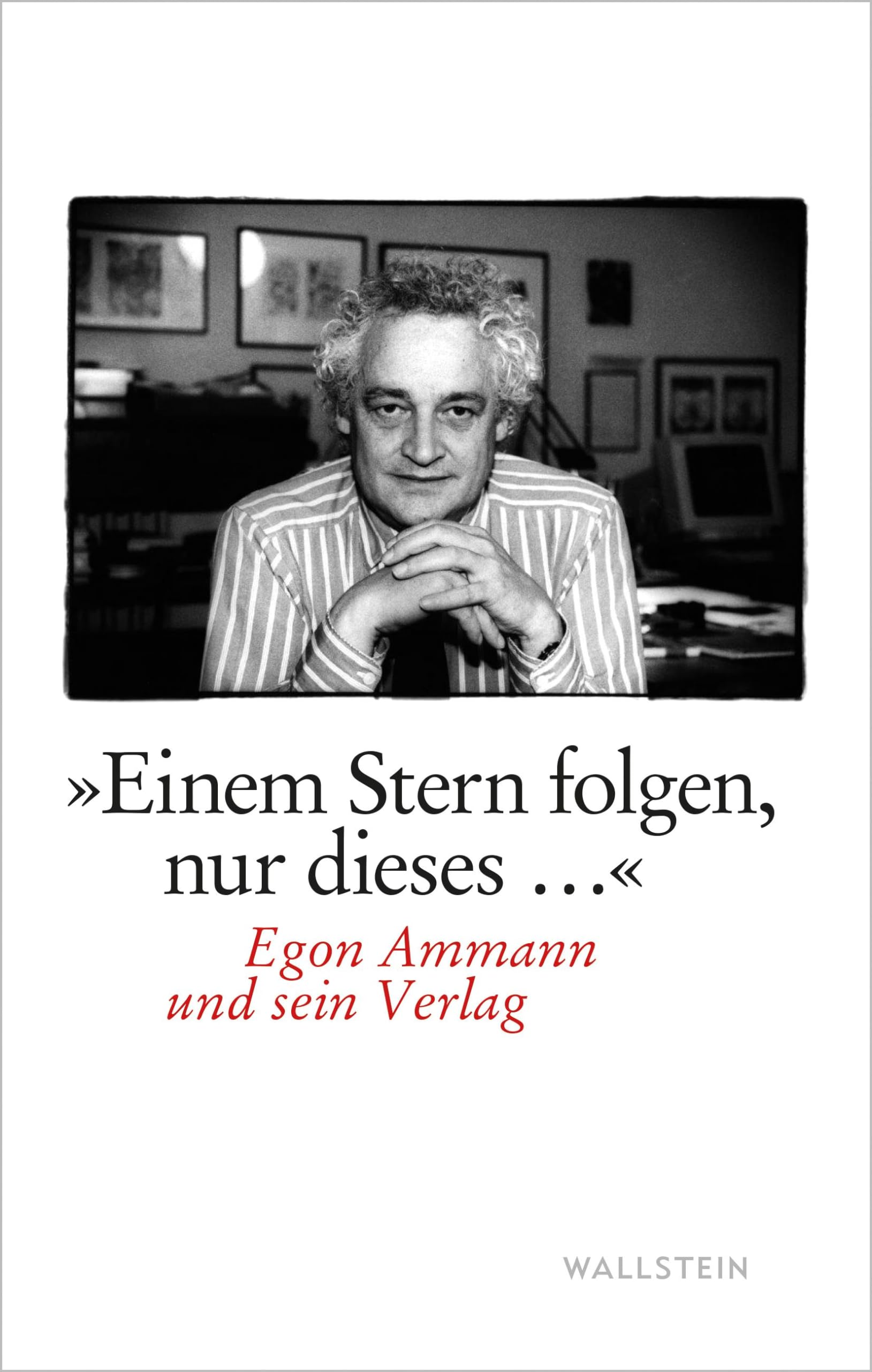 »Einem Stern folgen, nur dieses...«: Egon Ammann und sein Verlag Media & Communication