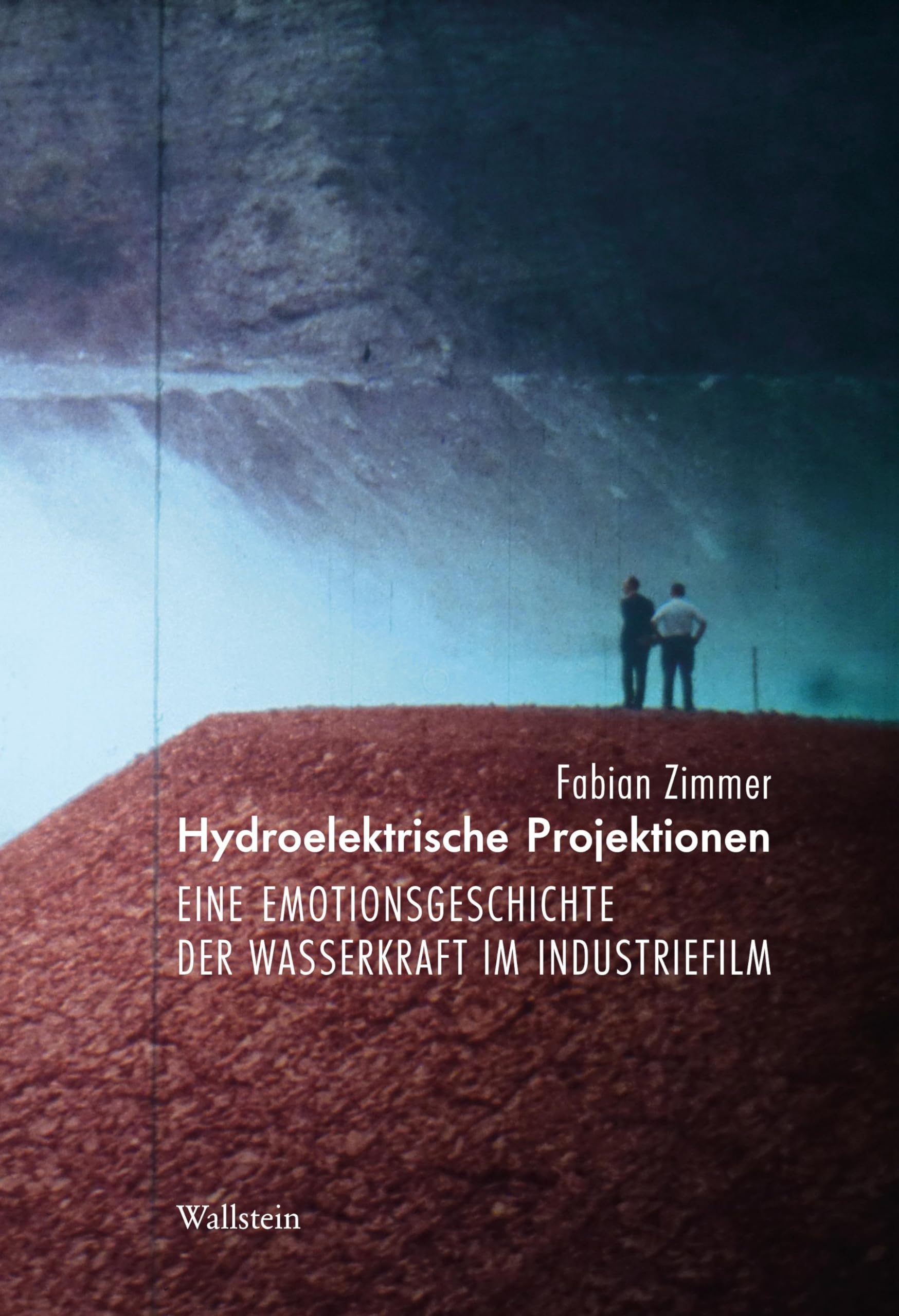 Hydroelektrische Projektionen: Eine Emotionsgeschichte der Wasserkraft im Industriefilm (Deutsches Museum. Abhandlungen und Berichte - Neue Folge) Business, Finance & Career
