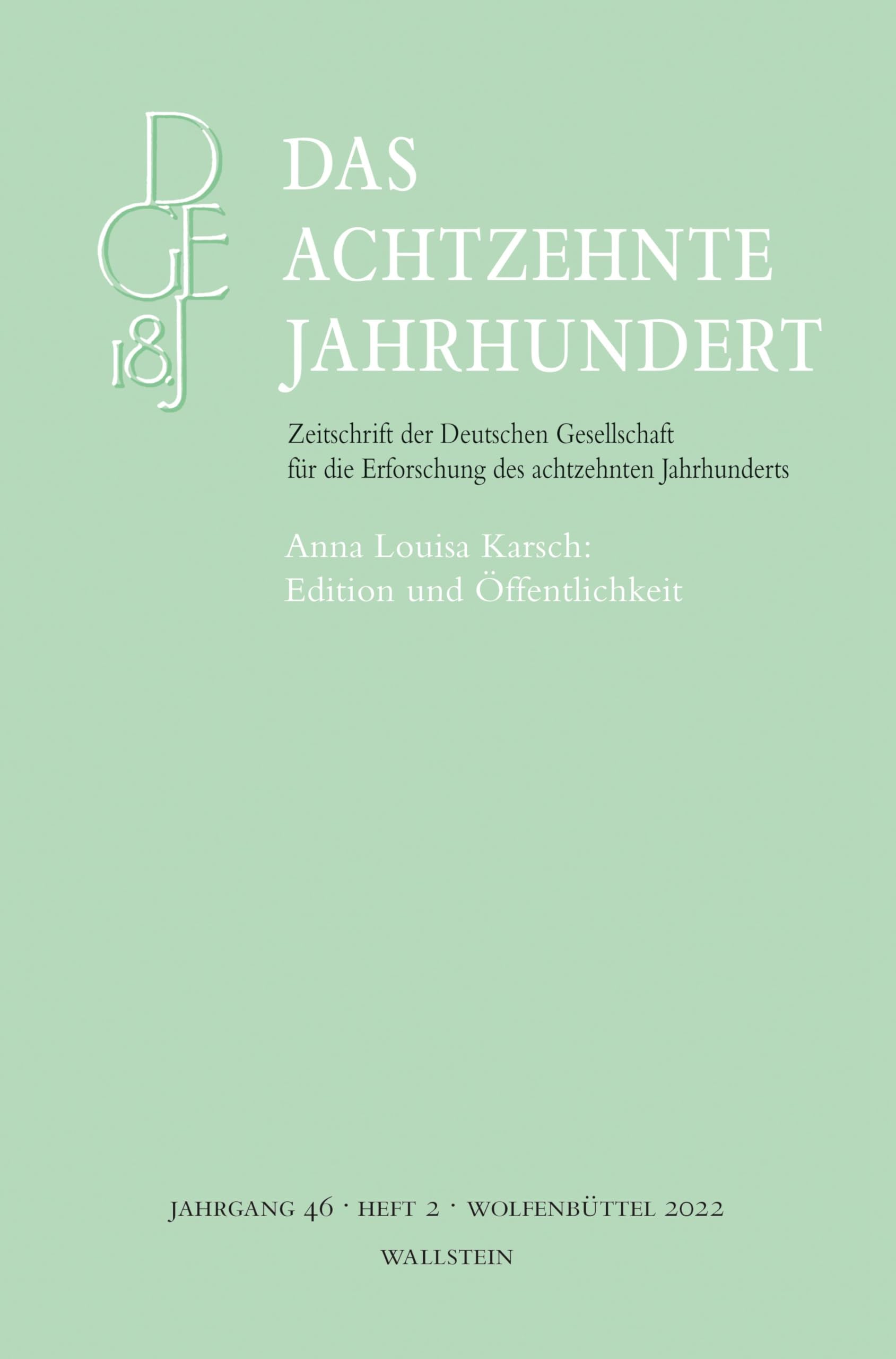 Das achtzehnte Jahrhundert: Anna Louisa Karsch: Edition und Öffentlichkeit (Das achtzehnte Jahrhundert - Zeitschrift der Deutschen Gesellschaft für die Erforschung des achtzehnten Jahrhunderts) Contemporary literature Books