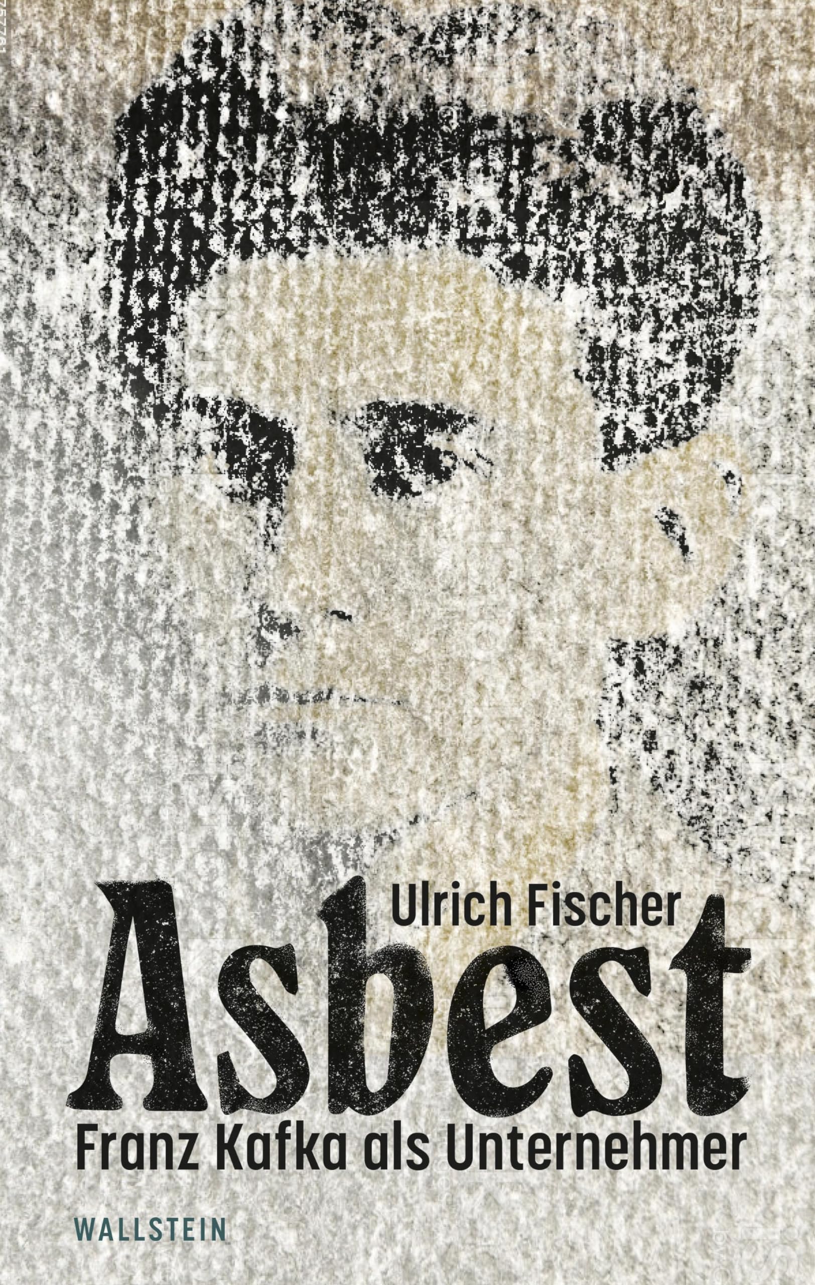 Asbest: Franz Kafka als Unternehmer Memories