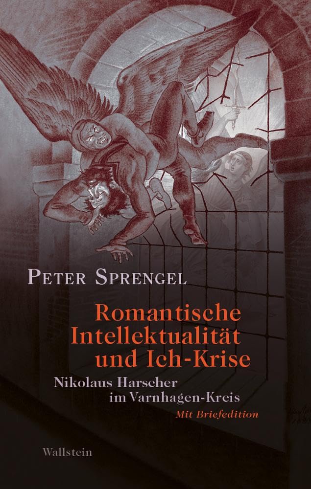 Romantische Intellektualität und Ich-Krise: Nikolaus Harscher im Varnhagen-Kreis. Mit Briefedition Contemporary literature Books