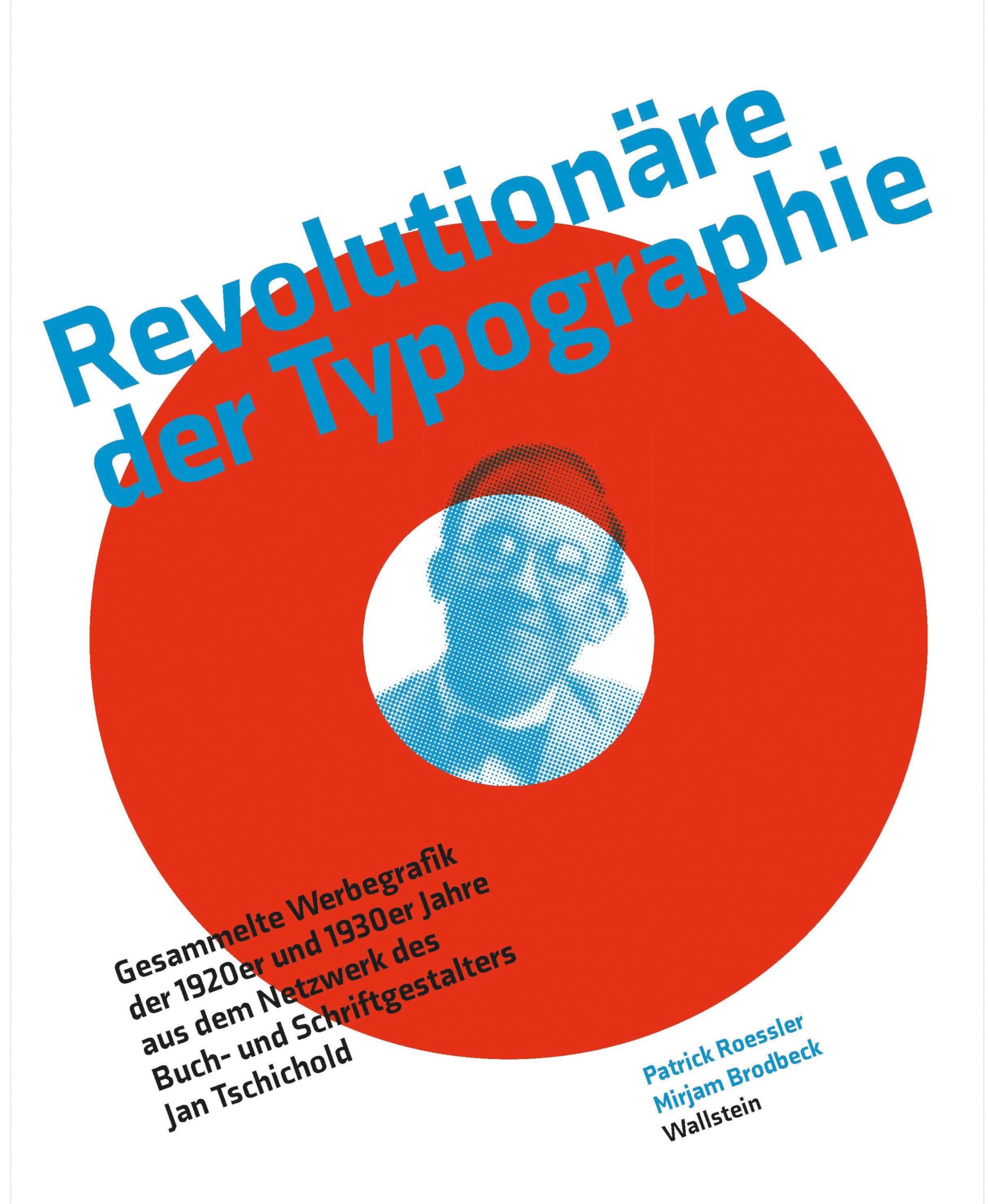 Revolutionäre der Typographie: Gesammelte Werbegrafik der 1920er und 1930er Jahre aus dem Netzwerk des Buch- und Schriftgestalters Jan Tschichold Law