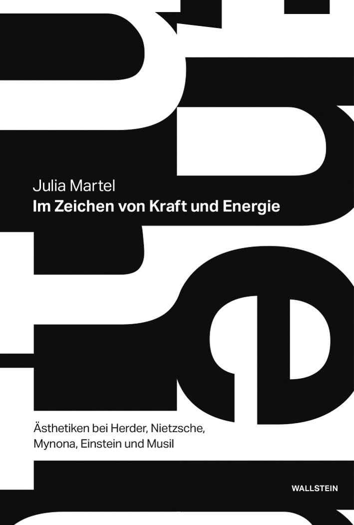 Im Zeichen von Kraft und Energie: Ästhetiken bei Herder, Nietzsche, Mynona, Einstein und Musil Philosophy