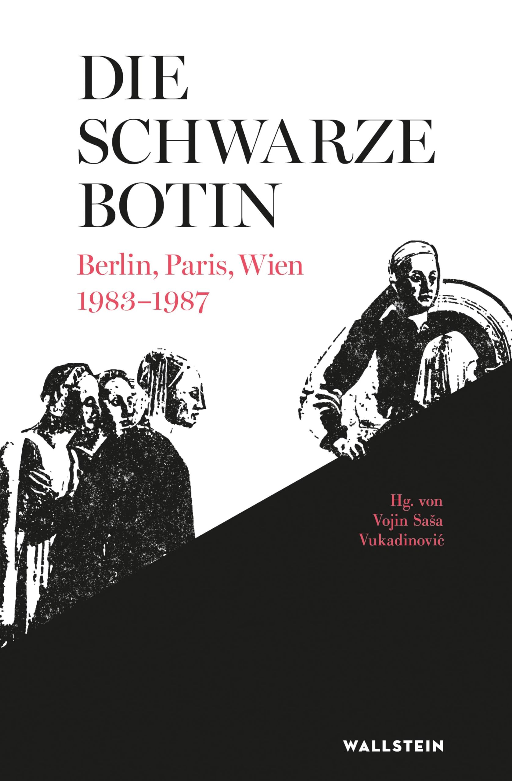 Die Schwarze Botin: Berlin, Paris, Wien 1983-1987 Social Sciences
