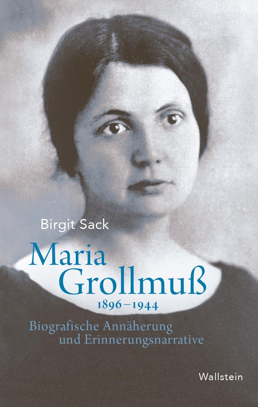 Maria Grollmuß 1896–1944: Biografische Annäherung und Erinnerungsnarrative Politics & Society