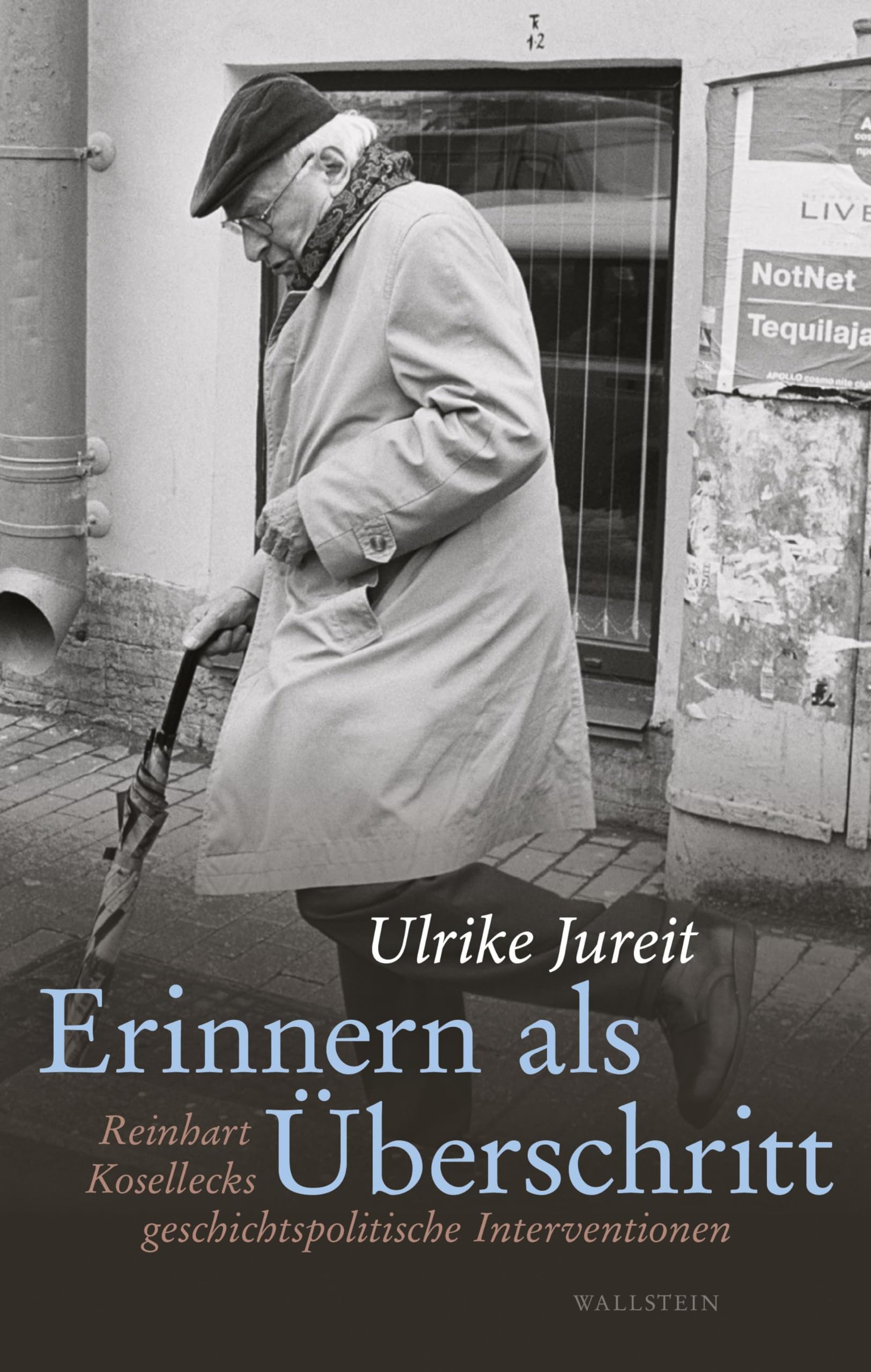 Erinnern als Überschritt: Reinhart Kosellecks geschichtspolitische Interventionen (Wert der Vergangenheit) Social Sciences