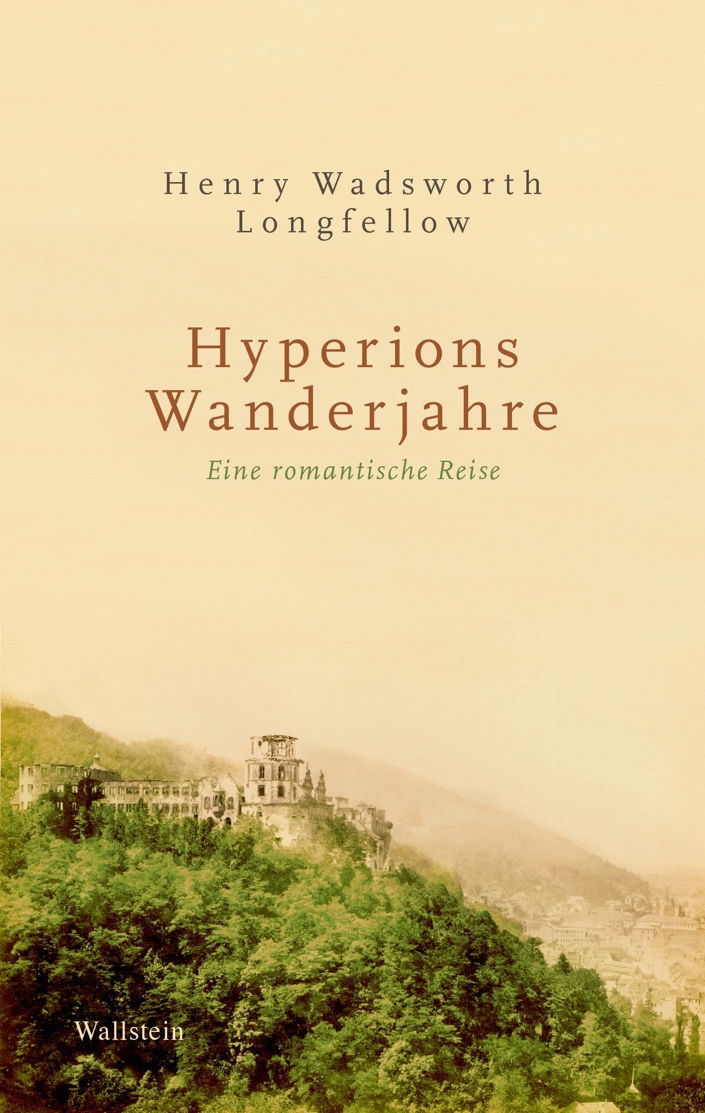 Hyperions Wanderjahre: Eine romantische Reise (Deutsch-amerikanische Bibliothek) Classics