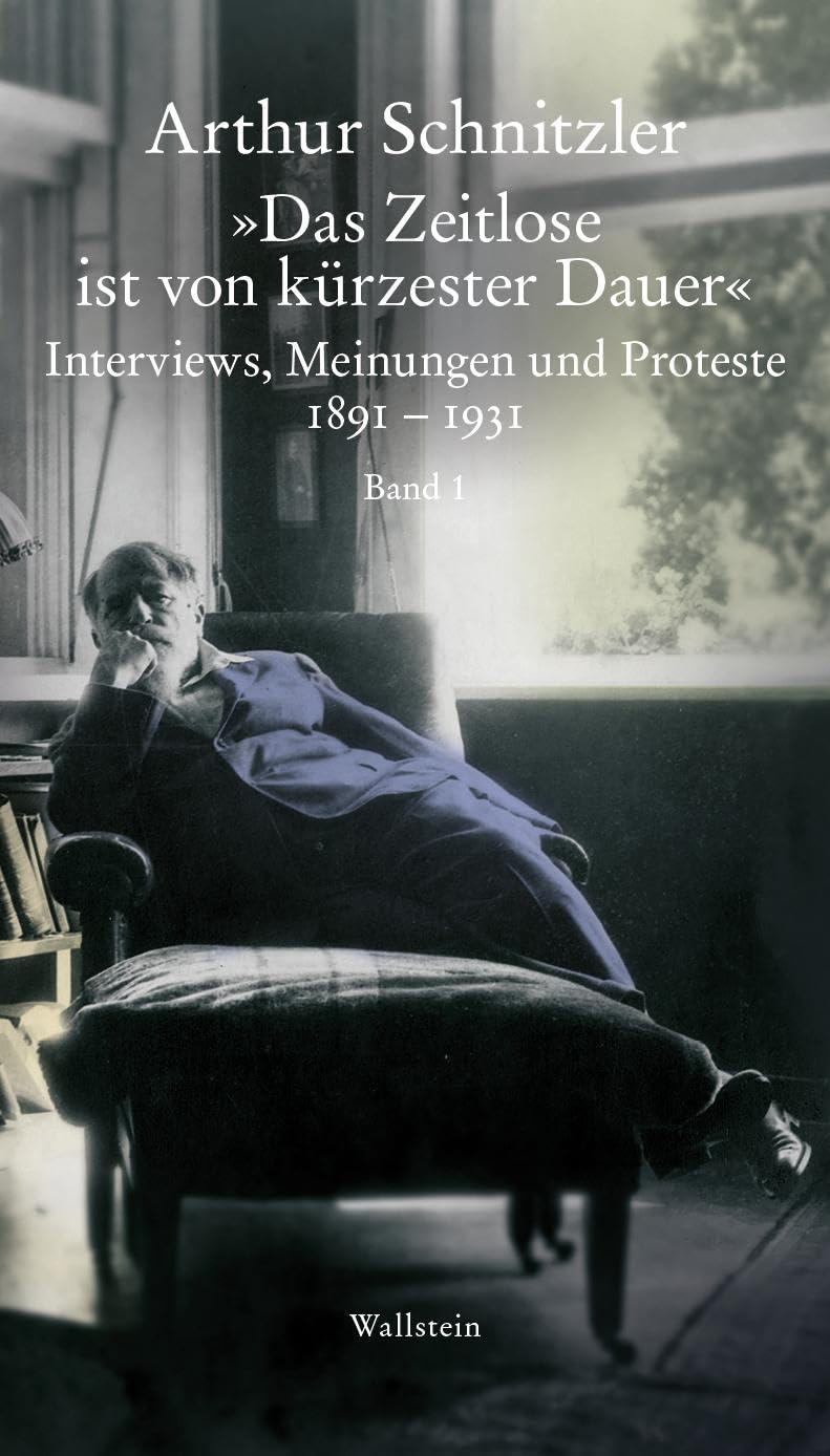 »Das Zeitlose ist von kürzester Dauer«: Interviews, Meinungen und Proteste 1891-1931 Drama