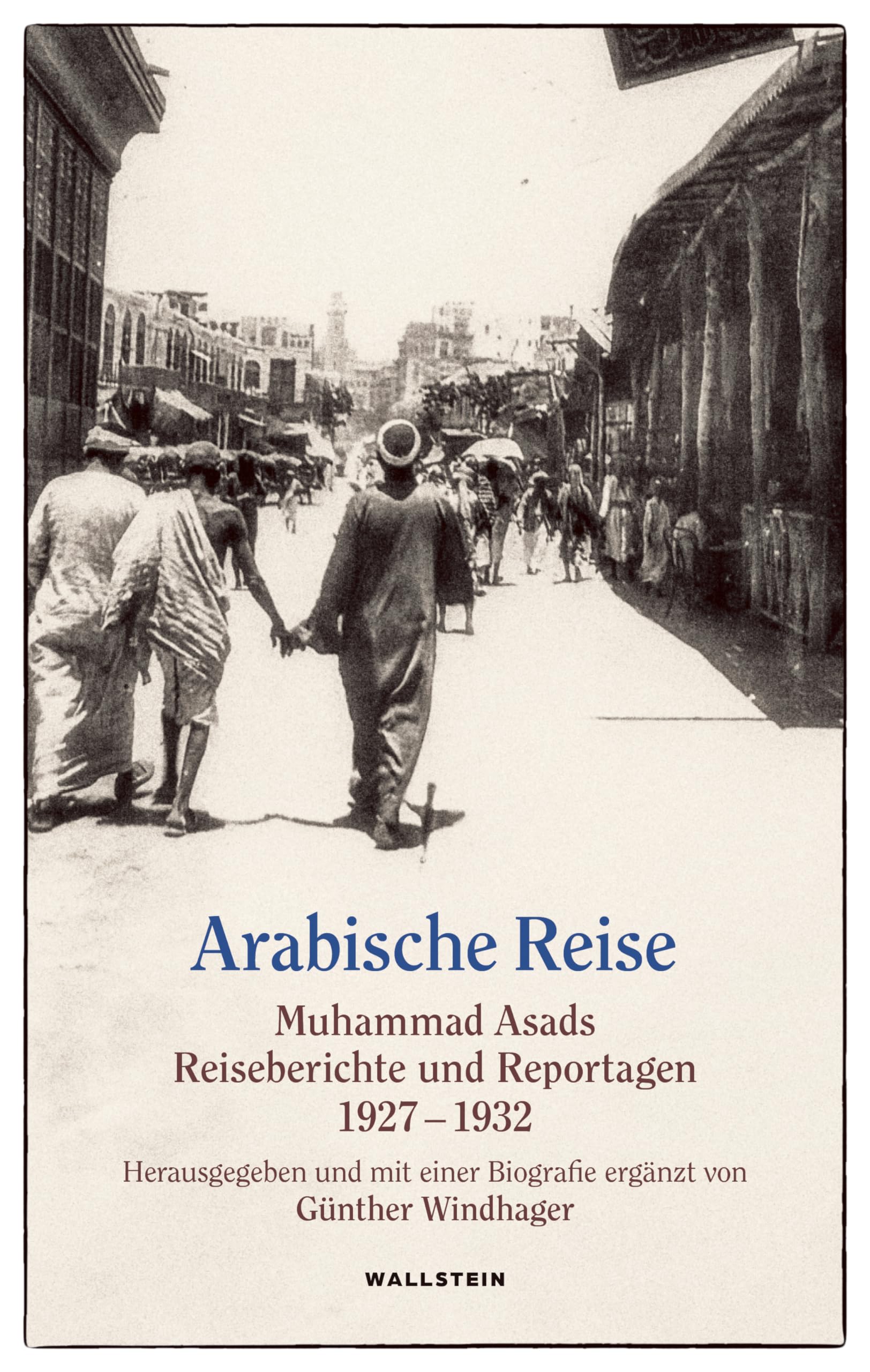 Arabische Reise: Muhammad Asads Reiseberichte und Reportagen 1927-1932 Essays & Short Stories