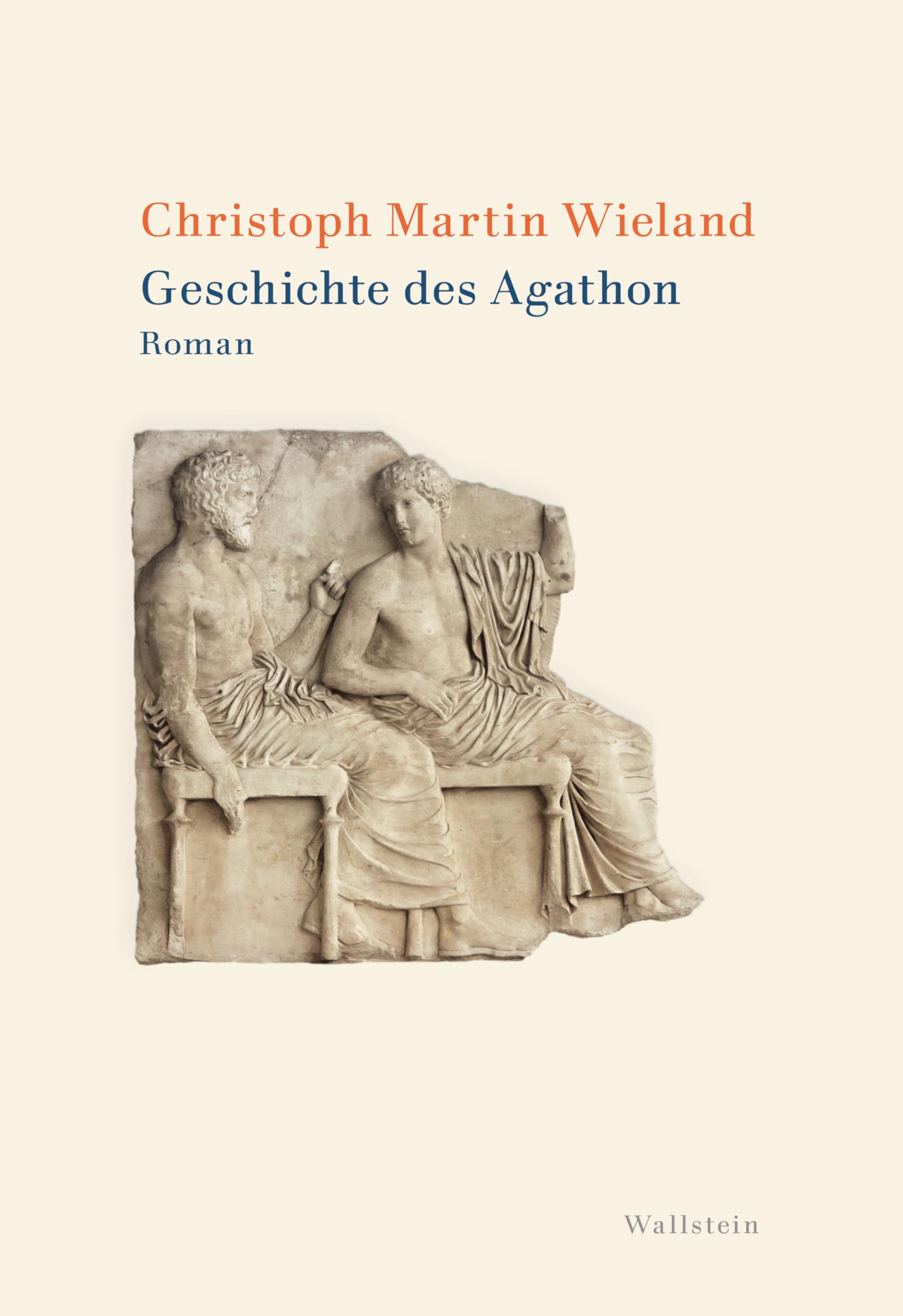 Geschichte des Agathon: Roman (Wieland. Studienausgabe in Einzelbänden) Classics