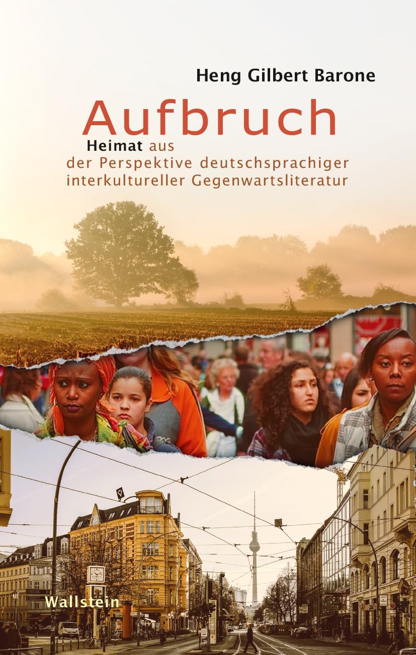 Aufbruch: Heimat aus der Perspektive deutschsprachiger interkultureller Gegenwartsliteratur Philosophy