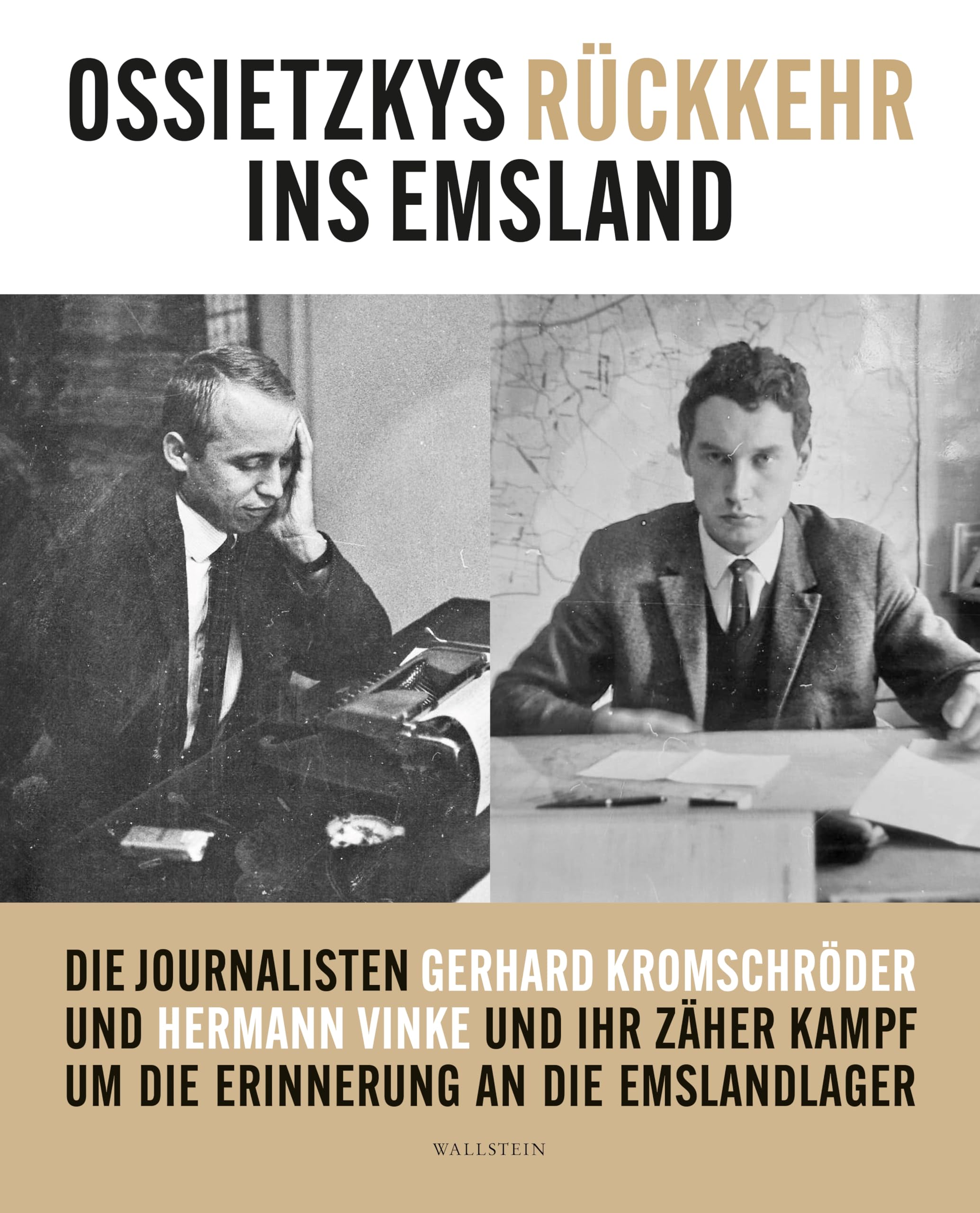 Ossietzkys Rückkehr ins Emsland: Die Journalisten Gerhard Kromschröder und Hermann Vinke und ihr zäher Kampf um die Erinnerung an die Emslandlager (Schriftenreihe der Gedenkstätte Esterwegen) Media & Communication