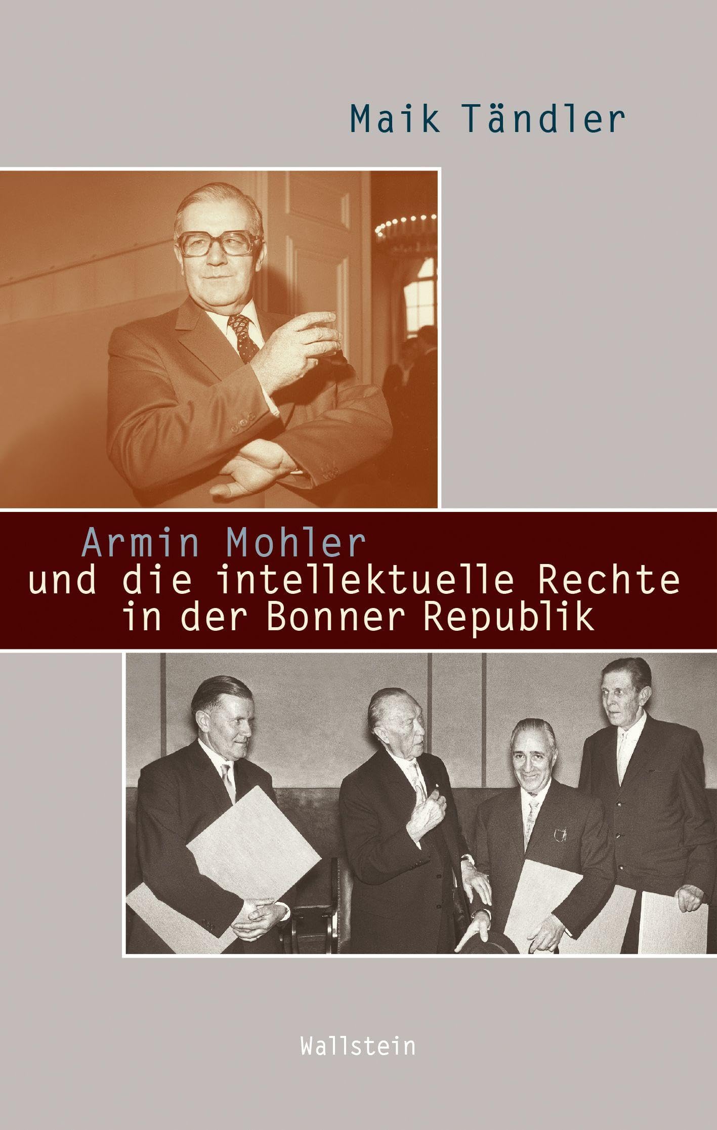 Armin Mohler und die intellektuelle Rechte in der Bonner Republik Memories