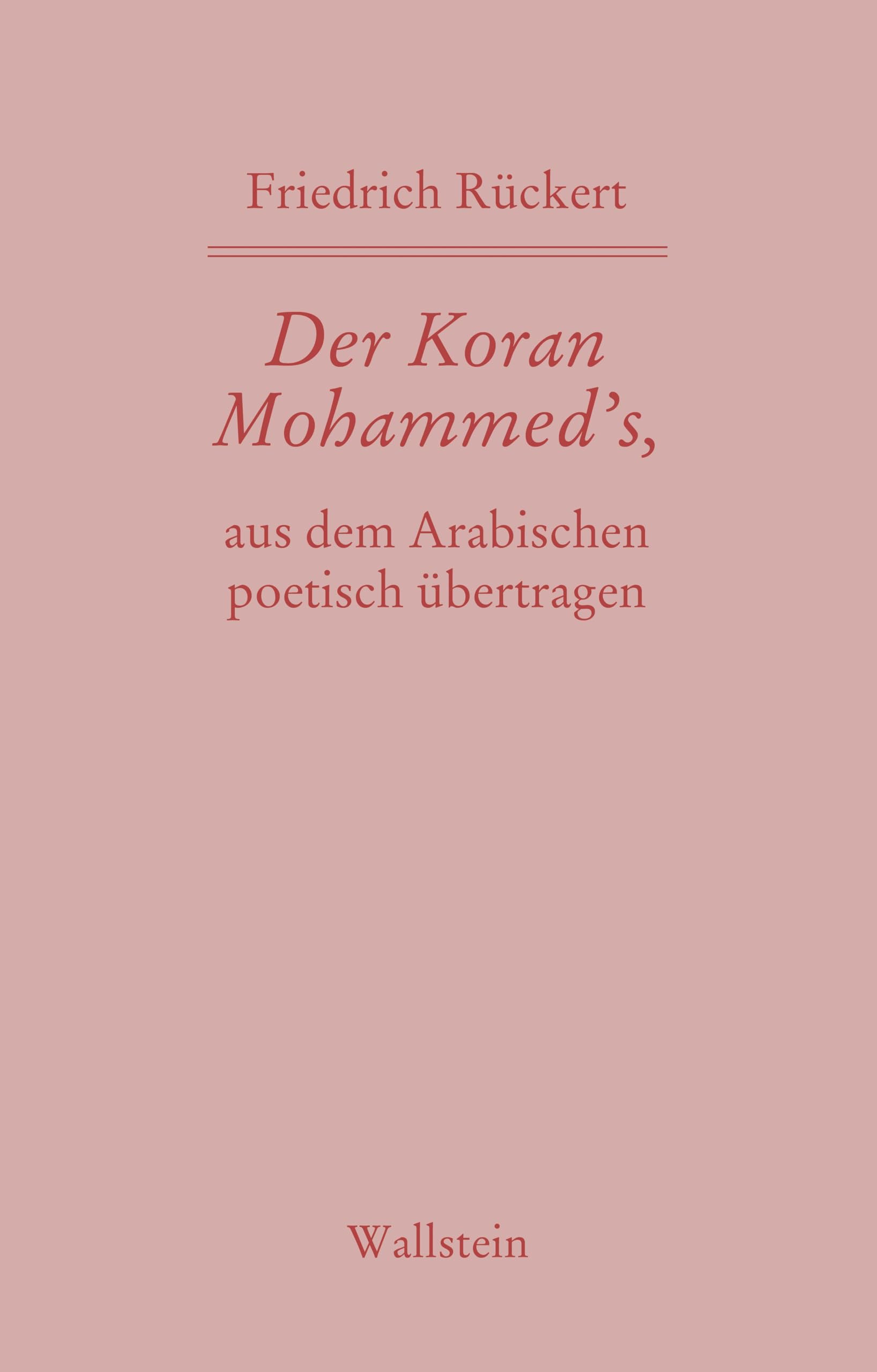 Der Koran Mohammed's, aus dem Arabischen poetisch übertragen Social Sciences