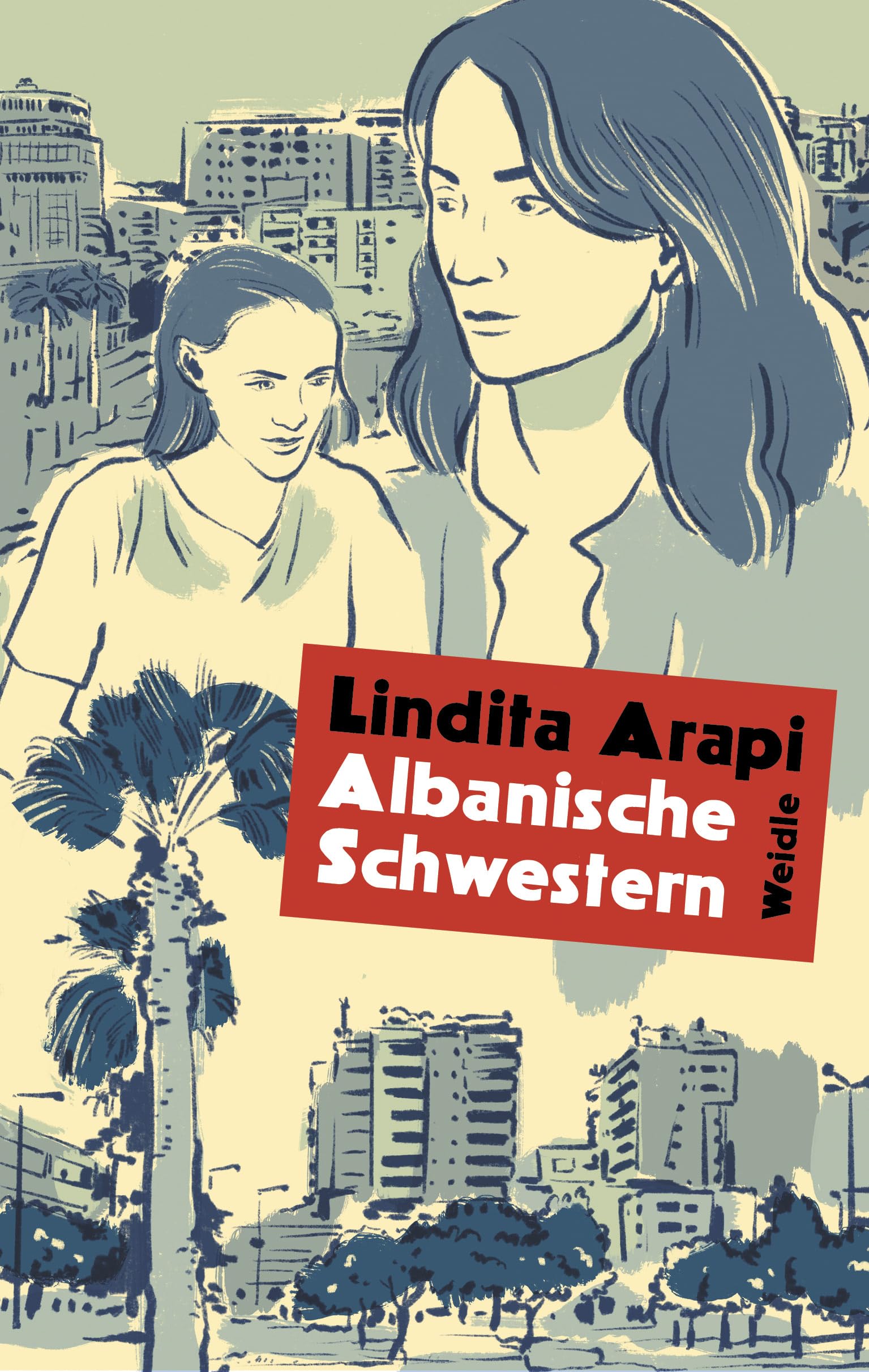 Albanische Schwestern: Roman Contemporary literature