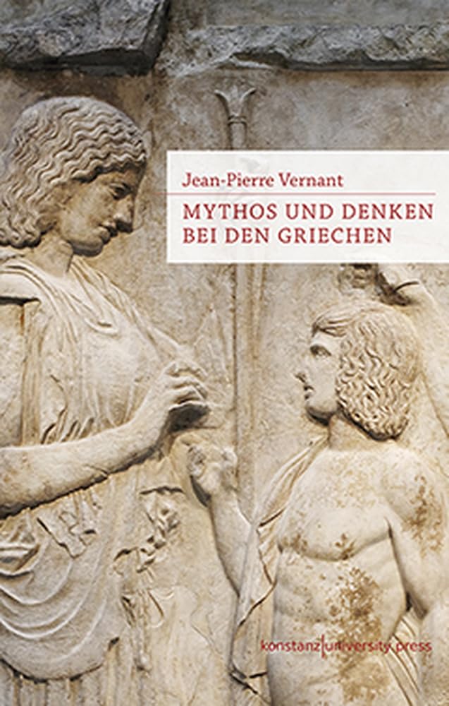 Mythos und Denken bei den Griechen: Historisch-psychologische Studien Philosophy