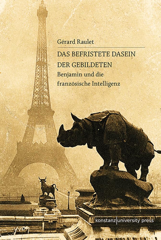 Das befristete Dasein der Gebildeten: Benjamin und die französische Intelligenz Philosophy