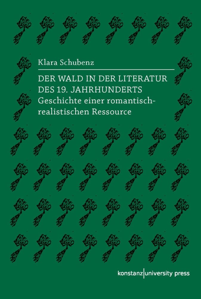 Der Wald in der Literatur des 19. Jahrhunderts: Geschichte einer romantisch-realistischen Ressource Contemporary literature