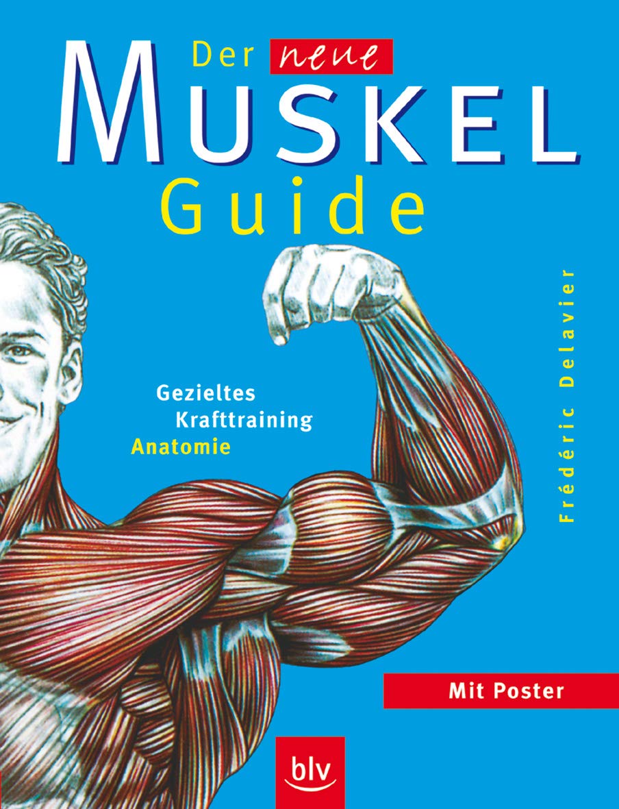 Der neue Muskel-Guide: Gezieltes Krafttraining · Anatomie (BLV Sport, Fitness & Training) Medicine