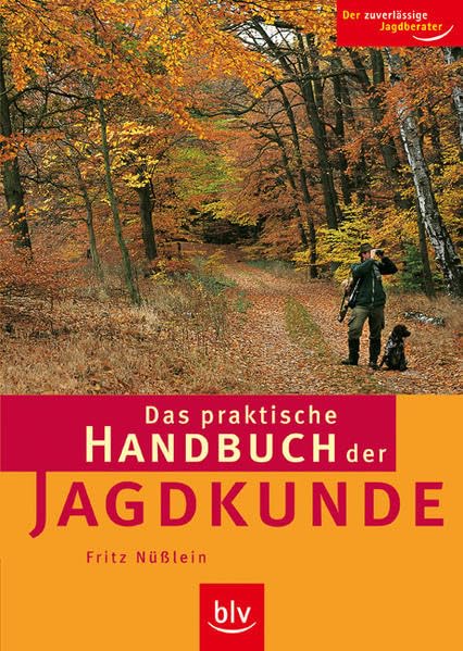 Das praktische Handbuch der Jagdkunde: Der zuverlässige Jagdberater Leisure & Fun