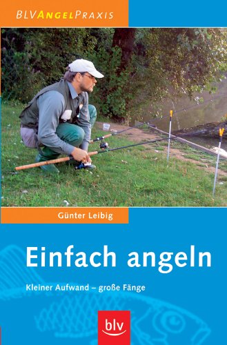 Einfach angeln: Kleiner Aufwand – grosse Fänge: Kleiner Aufwand - große Fänge Leisure, Home & Garden